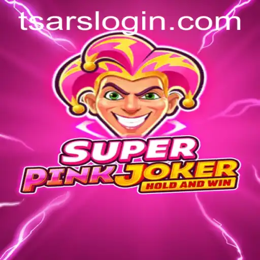 SuperPinkJoker: Unveiling the Ultimate Game Adventure with Tsars
