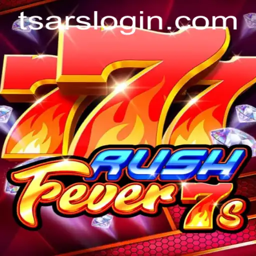 RushFever7s: Unleashing the Thrills of Tsars with an Exciting Gaming Twist